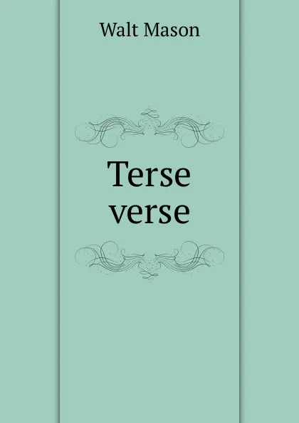 Обложка книги Terse verse, Walt Mason