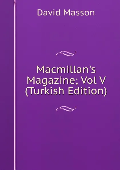 Обложка книги Macmillan.s Magazine; Vol V (Turkish Edition), Masson David