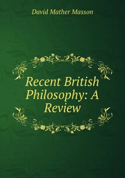 Обложка книги Recent British Philosophy: A Review, David Mather Masson