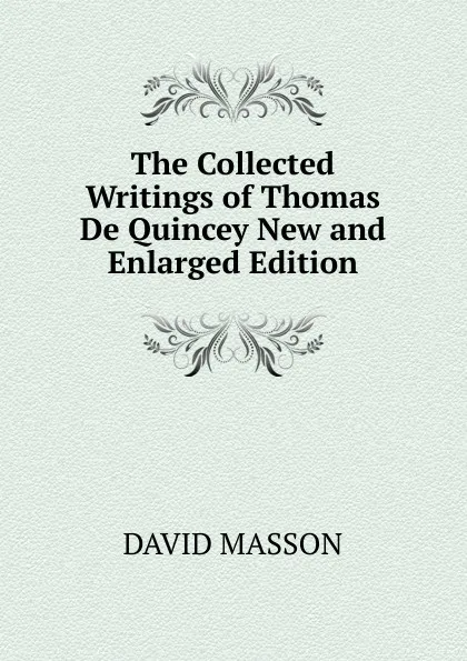 Обложка книги The Collected Writings of Thomas De Quincey New and Enlarged Edition, Masson David