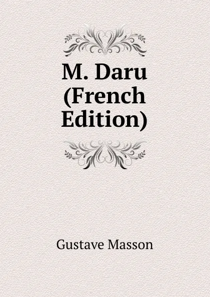 Обложка книги M. Daru (French Edition), Gustave Masson