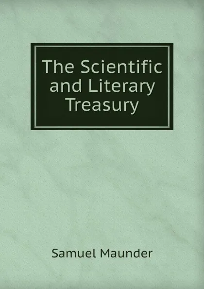 Обложка книги The Scientific and Literary Treasury, Samuel Maunder