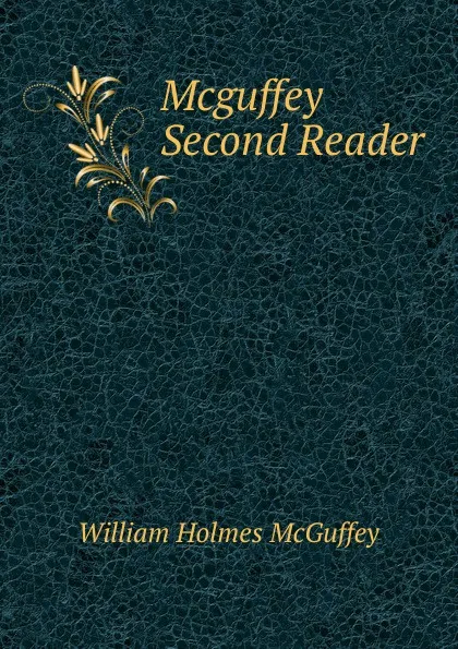 Обложка книги Mcguffey Second Reader, William Holmes McGuffey