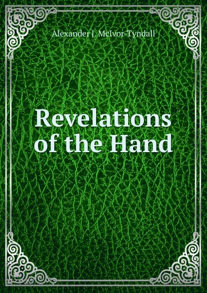 Обложка книги Revelations of the Hand, Alexander J. McIvor-Tyndall