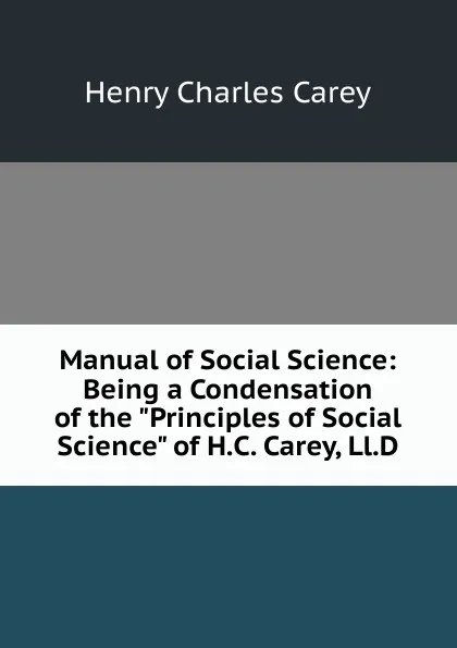 Обложка книги Manual of Social Science: Being a Condensation of the 