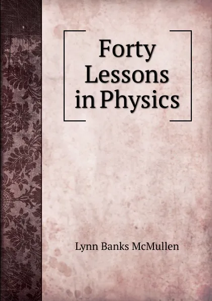 Обложка книги Forty Lessons in Physics, Lynn Banks McMullen