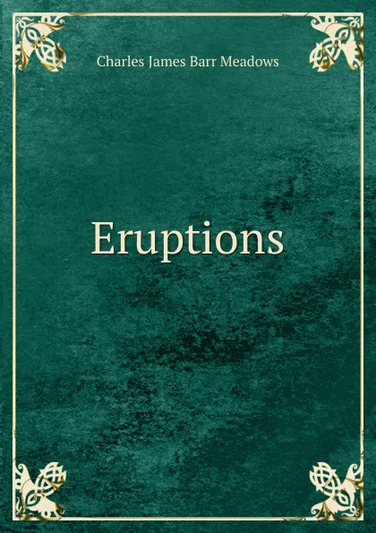 Обложка книги Eruptions, Charles James Barr Meadows