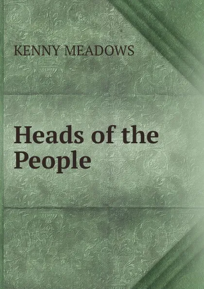 Обложка книги Heads of the People, KENNY MEADOWS