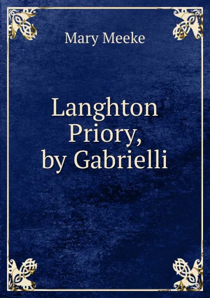 Обложка книги Langhton Priory, by Gabrielli, Mary Meeke