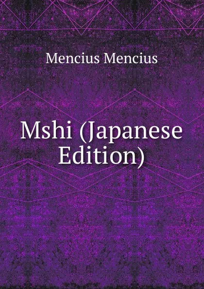 Обложка книги Mshi (Japanese Edition), Mencius Mencius