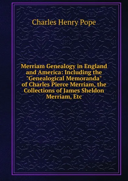 Обложка книги Merriam Genealogy in England and America: Including the 