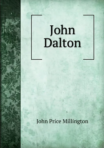 Обложка книги John Dalton, John Price Millington