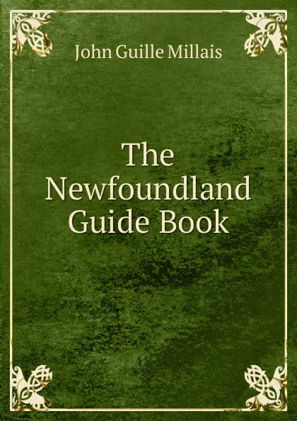 Обложка книги The Newfoundland Guide Book, John Guille Millais