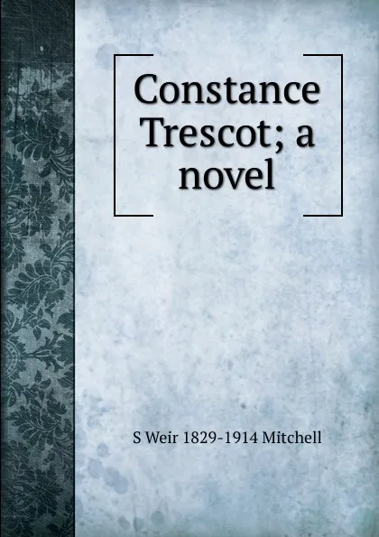 Обложка книги Constance Trescot; a novel, Mitchell S. Weir