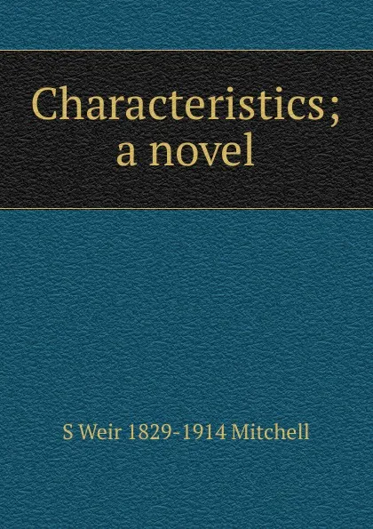 Обложка книги Characteristics; a novel, Mitchell S. Weir