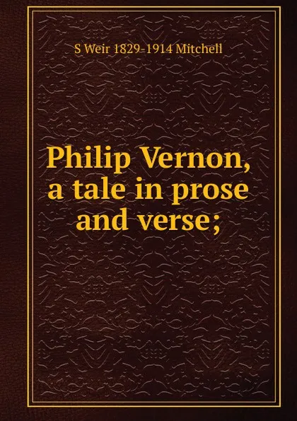 Обложка книги Philip Vernon, a tale in prose and verse;, Mitchell S. Weir