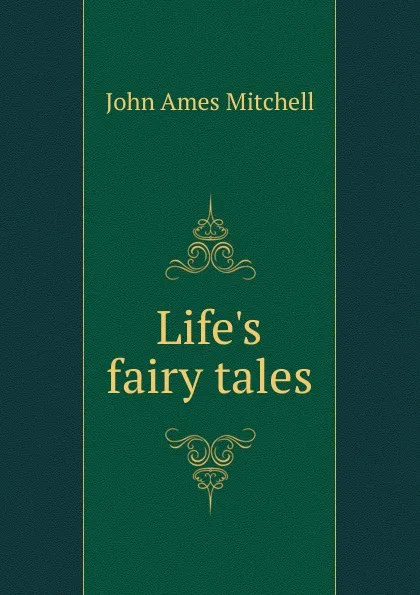 Обложка книги Life.s fairy tales, Mitchell John Ames