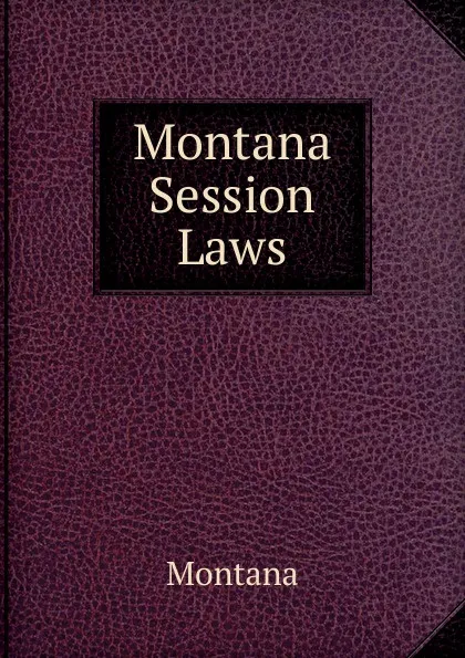 Обложка книги Montana Session Laws, Montana