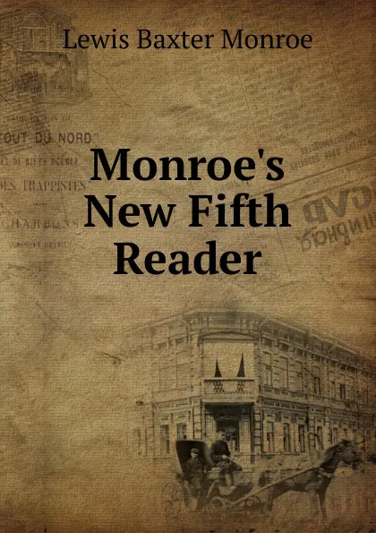 Обложка книги Monroe.s New Fifth Reader, Lewis Baxter Monroe