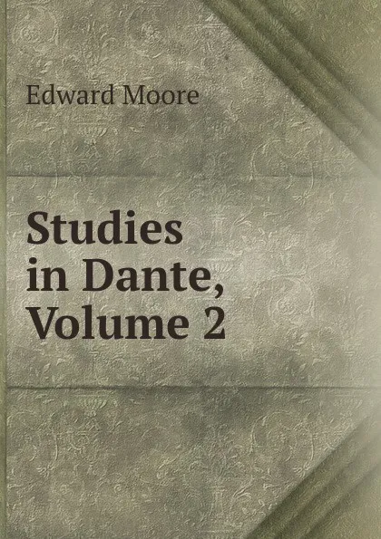 Обложка книги Studies in Dante, Volume 2, Edward Moore