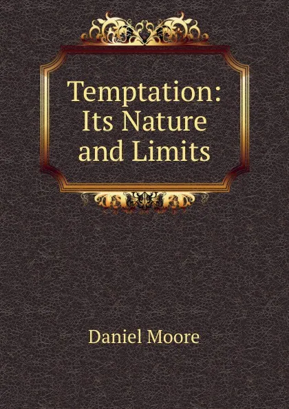 Обложка книги Temptation: Its Nature and Limits, Daniel Moore