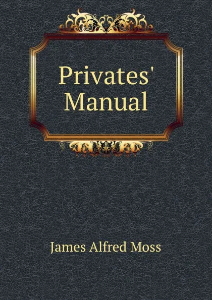 Обложка книги Privates. Manual, James Alfred Moss