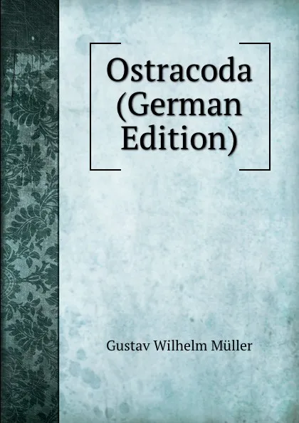 Обложка книги Ostracoda (German Edition), Gustav Wilhelm Müller