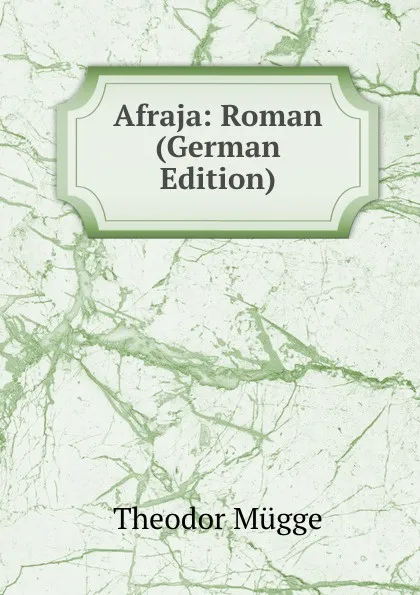 Обложка книги Afraja: Roman (German Edition), Theodor Mügge