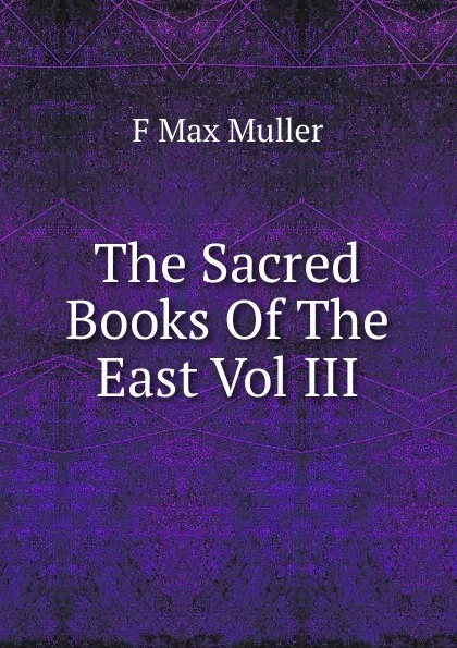 Обложка книги The Sacred Books Of The East Vol III, Müller Friedrich Max