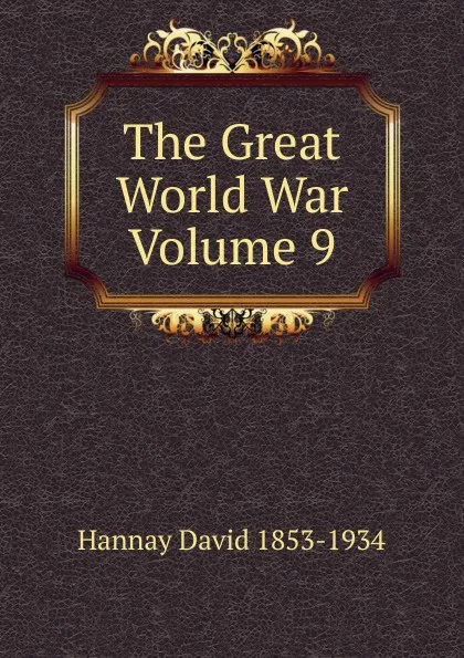 Обложка книги The Great World War Volume 9, David Hannay