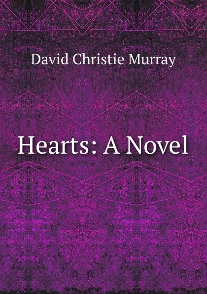 Обложка книги Hearts: A Novel, Murray David Christie