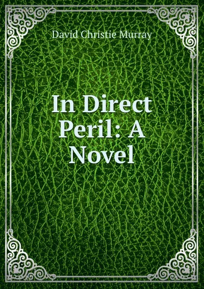 Обложка книги In Direct Peril: A Novel, Murray David Christie