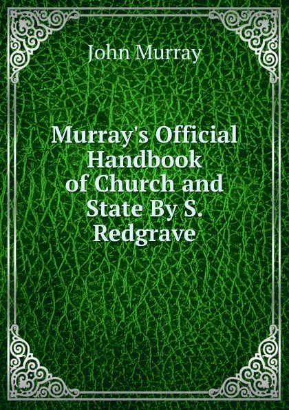 Обложка книги Murray.s Official Handbook of Church and State By S. Redgrave., John Murray