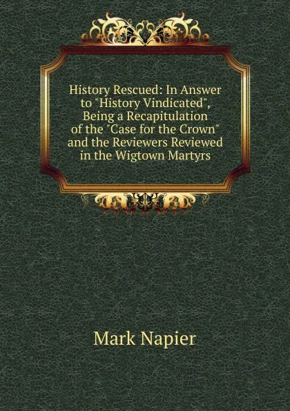 Обложка книги History Rescued: In Answer to 