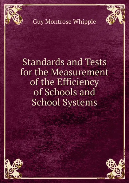 Обложка книги Standards and Tests for the Measurement of the Efficiency of Schools and School Systems, Guy Montrose Whipple