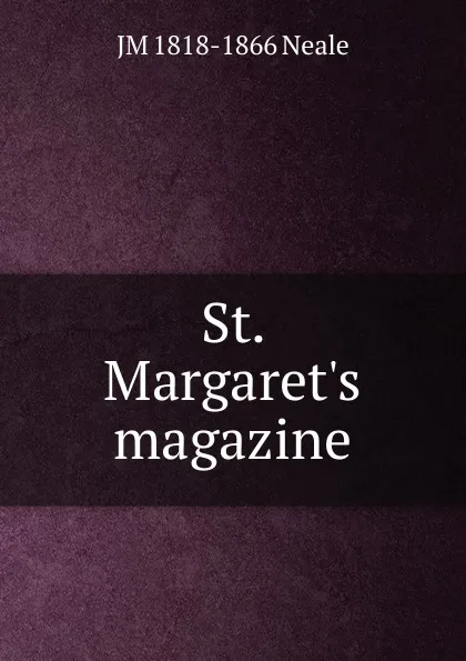 Обложка книги St. Margaret.s magazine, JM 1818-1866 Neale