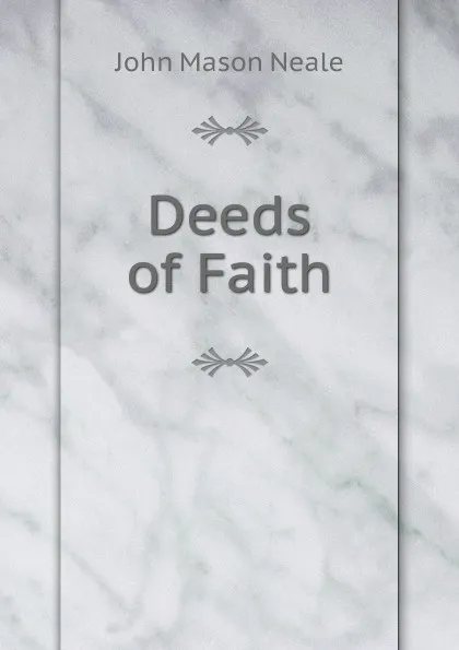 Обложка книги Deeds of Faith, John Mason Neale