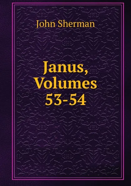 Обложка книги Janus, Volumes 53-54, John Sherman