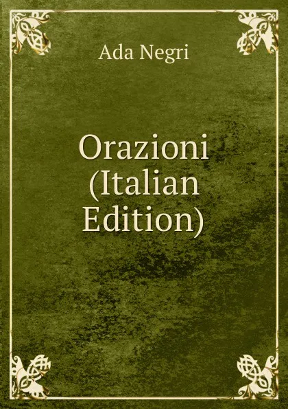 Обложка книги Orazioni (Italian Edition), Ada Negri