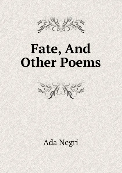 Обложка книги Fate, And Other Poems, Ada Negri