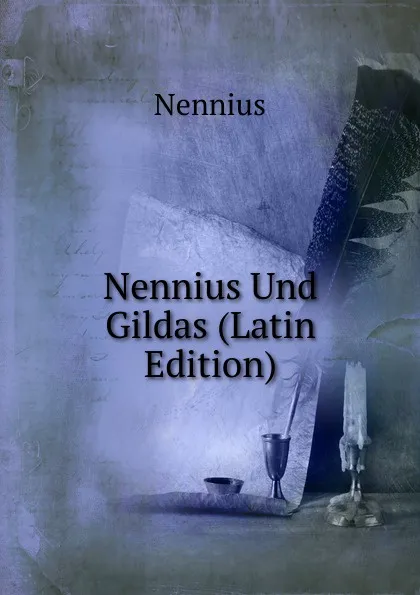 Обложка книги Nennius Und Gildas (Latin Edition), Nennius