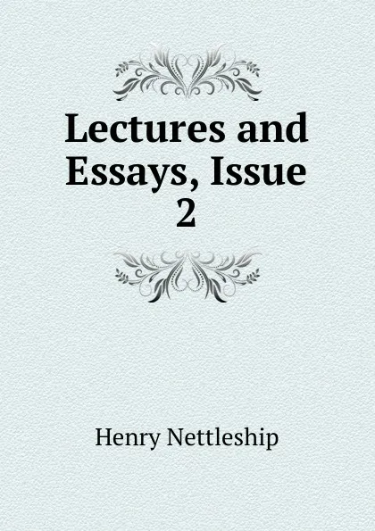 Обложка книги Lectures and Essays, Issue 2, Henry Nettleship