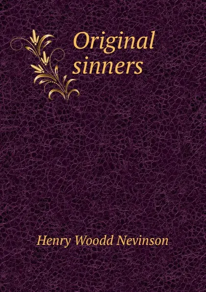 Обложка книги Original sinners, Nevinson Henry Woodd