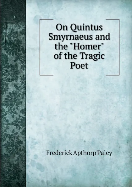 Обложка книги On Quintus Smyrnaeus and the 