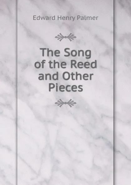 Обложка книги The Song of the Reed and Other Pieces, Edward Henry Palmer