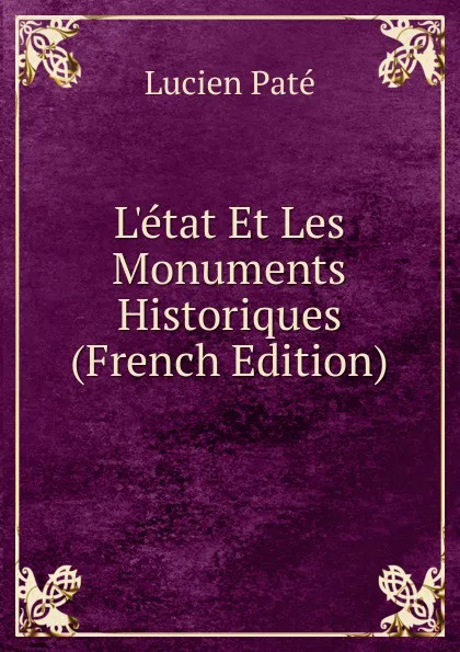 Обложка книги L.etat Et Les Monuments Historiques (French Edition), Lucien Paté