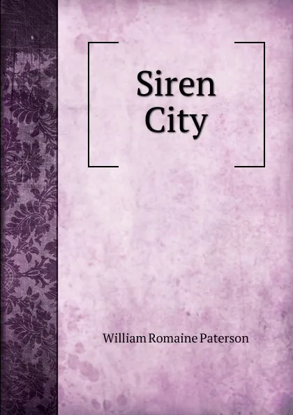 Обложка книги Siren City, William Romaine Paterson