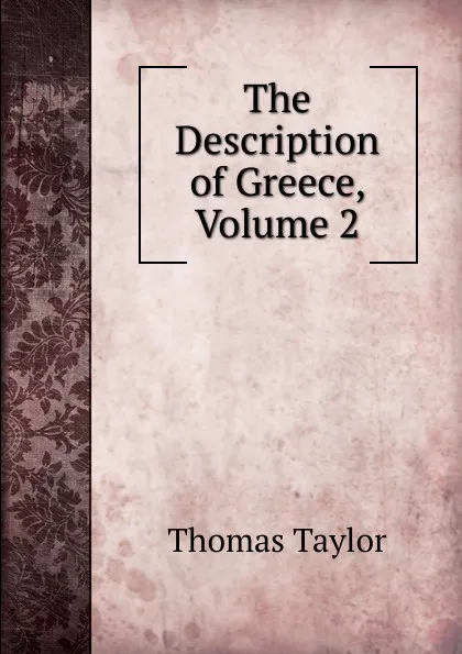 Обложка книги The Description of Greece, Volume 2, Thomas Taylor