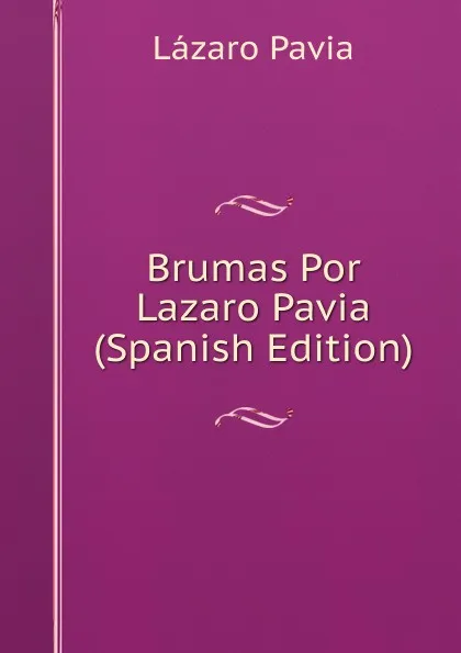 Обложка книги Brumas Por Lazaro Pavia (Spanish Edition), Lázaro Pavia