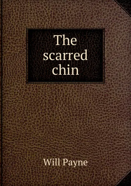 Обложка книги The scarred chin, Will Payne